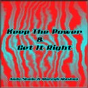 Andy Shade - Keep The Power & Get It Right