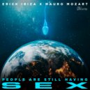Erick Ibiza & Mauro Mozart - People Are Still Having Sex