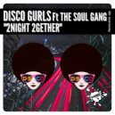 Disco Gurls Ft The Soul Gang - 2Night 2Gether