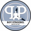 Roy Stroebel - Days Go By