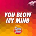 Larry Funk - You Blow My Mind