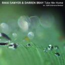 Rikki Sawyer & Darren Bray - Take Me Home