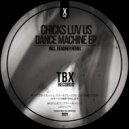 Chicks Luv Us - Dance Machine
