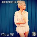 Jordi Cabrera - You And Me