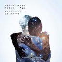 David Mind Feat. Helen Age - Distance To Love