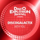 DiscoGalactiX - With You