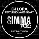 DJ Lora, James Geary - They Don't Know