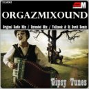OrgazmiXound & Yellineck  & Dj David - Gipsy Tunes (Yellineck & Dj David Remix)