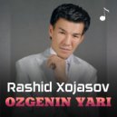 Rashid Xojasov - Ozgenin yari