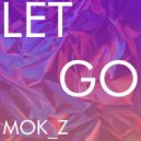 Mok_Z - Let Go