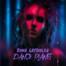 Roma Gastroler - Dance Planet (Original Mix)