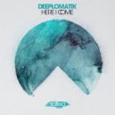 Deeplomatik - Here I Come