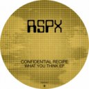 Confidential Recipe - What You Think