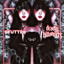 DEADLY KILLAHURTZ - STUTTER