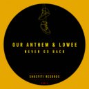 Our Anthem, Lowee - Never Go Back (Radio Edit)