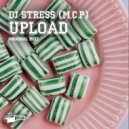 DJ Stress (M.C.P) - Upload