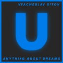Vyacheslav Sitov - Anything About Dreams
