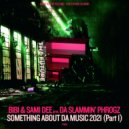 Bibi & Sami Dee pres. Da Slammin\' Phrogz - Somethin\' About Da Music 2021 (Roger Murttock Ultimate Mix)