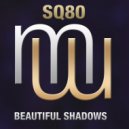 SQ80 - Beautiful Shadows