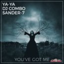 YA-YA, DJ Combo, Sander-7 - You\'ve Got Me (Extended Mix)
