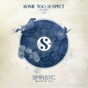 Some Too Suspect - La Friolera