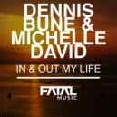 Dennis Bune & Michelle David - In & Out My Life