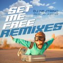 DJ Nejtrino feat. JD Jupiter - Set Me Free