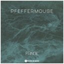Pfeffermouse - Fringe