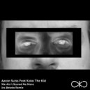 Aaron Suiss Feat Koko The Kid - We Ain't Scared No More