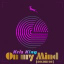 Kris King - On My Mind (Holdin On)