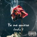 Jordic V - Ya no quiero
