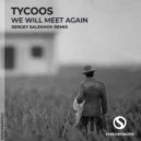Tycoos - We Will Meet Again