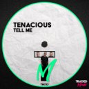 Tenacious - Tell Me