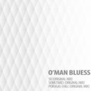 O'Man Bluess - Sometimes