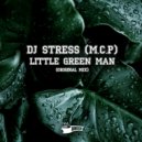 DJ Stress (M.C.P) - Little Green Man