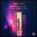 Ross Cairns - Nothing I Can Do