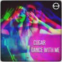Cugar - Dance With Me