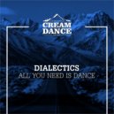 Dialectics - All You Need is Dance