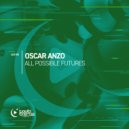 Oscar Anzo - All Possible Futures