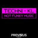 Techni-KL - Not Funky Music