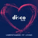 Disco Secret - Understanding my loving
