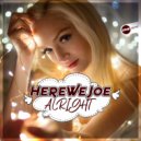 HereWeJoe - Alright