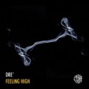 Dre' (MT) - Feeling High