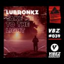 LuBronkZ - Take Me To The Light