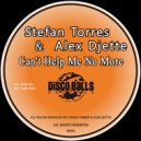 Stefan Torres & Alex Djette - Can't Help Me No More