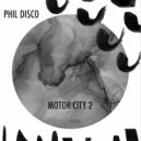 Phil Disco - Motor City A