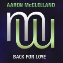 Aaron McClelland - Back For Love