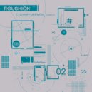 Roughion - Cydymffurfiwch || Comply