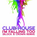 Club House - I'm Falling Too