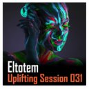 Eltotem - Uplifting Session 031